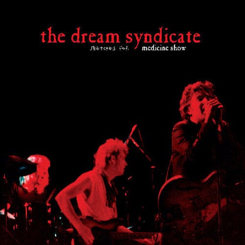 Fire Records Music > Vinyl Records The Dream Syndicate - Sketches For Medicine Show (RSD 2026 EXCLUSIVE) 809236004826 FIRR823.1