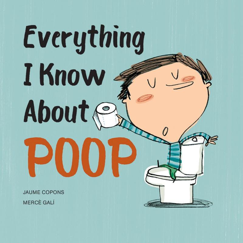 Firefly Books Books > Art & Gifts > Novelties Everything I Know About Poop - Hardcover 9780228100836 MC-32845
