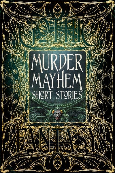 Flame Tree Publishing Books > Gothic & Horror > Literary Fiction Murder & Mayhem Short Stories (Gothic Fantasy) 9781783619870