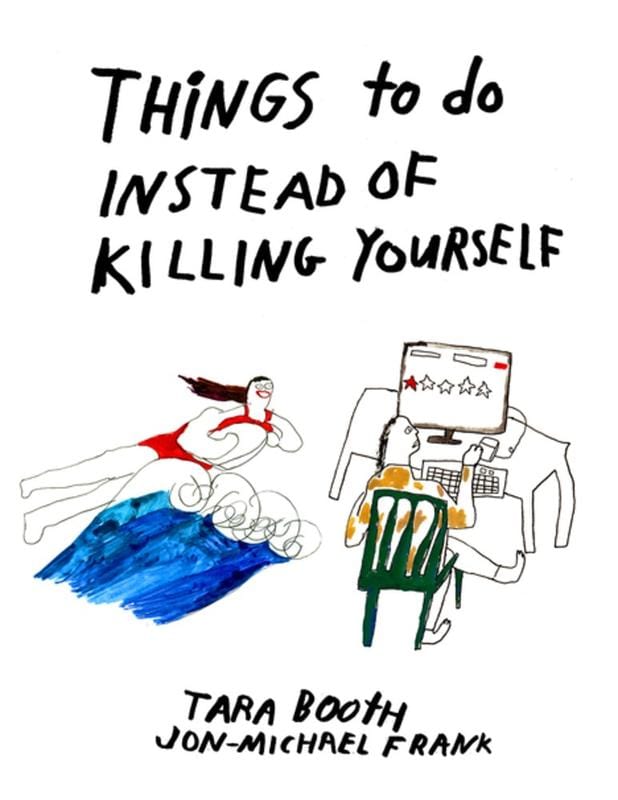 Floating World Books > Art & Gifts > Humor Things To Do Instead of Killing Yourself - Book 9781942801740 MC-23868