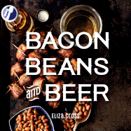Gibbs Smith Books > Food, Drink, & Drugs > Cookbook Bacon, Beans, and Beer Hardcover 9781423650409