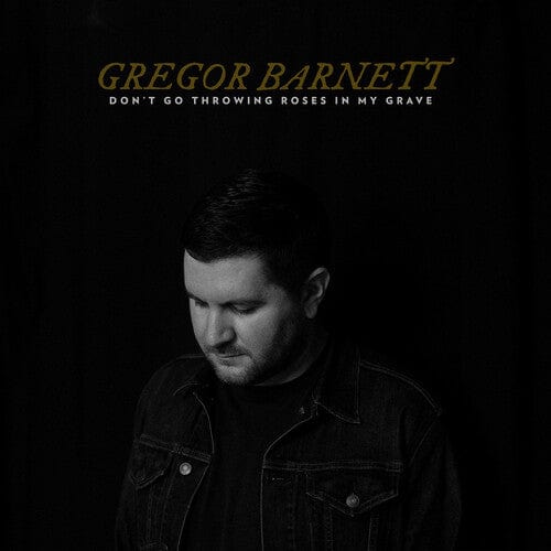 Gregor Barnett Music > Vinyl Records Barnett, Gregor - Don't Go Throwing Roses In My Grave (IEX) (Clear With Black Smoke) 045778785681 EPT87856CBS.1