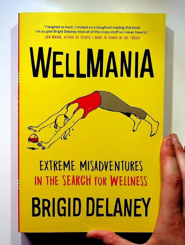 Greystone Books Books > Art & Gifts > Novelties Wellmania: Extreme Misadventures in the Search for Wellness - Book 9781771643702 MC-24063