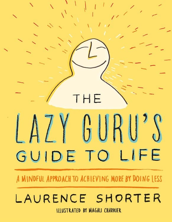 Hachette Books Books > Art & Gifts > Novelties The Lazy Guru's Guide to Life: A Mindful Approach to Achieving More by Doing Less - Hardcover 9780316348706 MC-31033