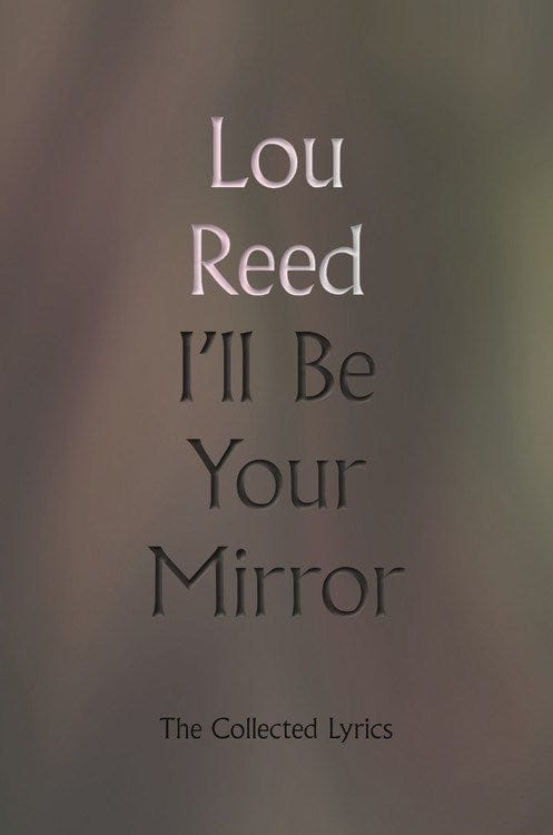 Hachette Books Books > Film & Music > Music I'll Be Your Mirror: The Collected Lyrics - Hardcover 9780306923340 MC-41010
