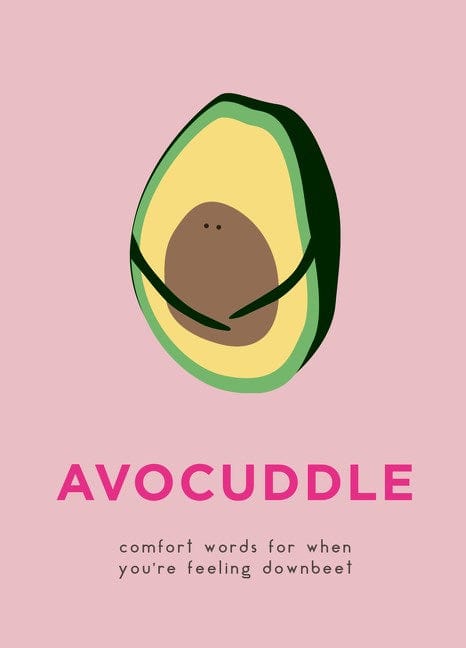 Harper Design Books > Art & Gifts > Novelties AvoCuddle: Comfort Words for When You're Feeling Downbeet - Book 9780062985354 MC-24291