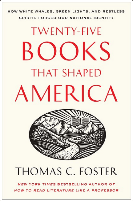 Harper Perennial Books > Art & Gifts > Novelties Twenty-Five Books That Shaped America: How White Whals, Green Lights, and Restless Spirits Forged Our National Identity - Paperback 9780061834400 MC-17728