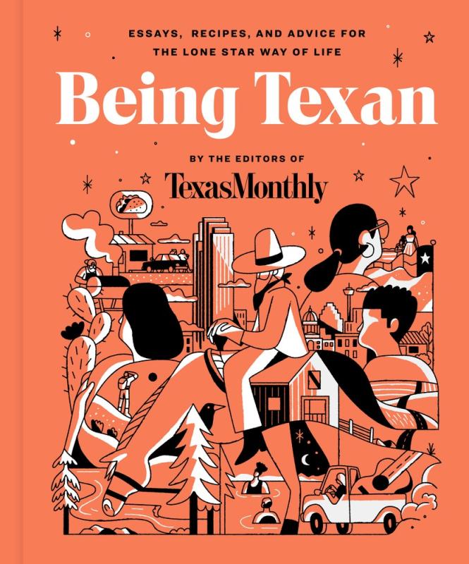 Harper Wave Books > Food, Drink, & Drugs > Cookbooks Being Texan: Essays, Recipes, and Advice for the Lone Star Way of Life - Hardcover 9780063068544 MC-41927