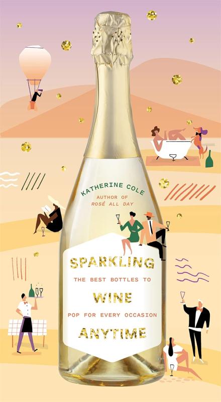 Harry N. Abrams Books > Food, Drink, & Drugs > Booze Sparkling Wine Anytime: The Best Bottles to Pop for Every Occasion - Hardcover 9781419747557 MC-44606