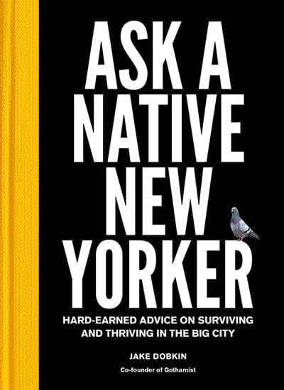 Harry N. Abrams Books > Smarts > Places & Peeps Ask a Native New Yorker: Hard-Earned Advice on Surviving and Thriving in the Big City - Book 9781419729089 MC-26200
