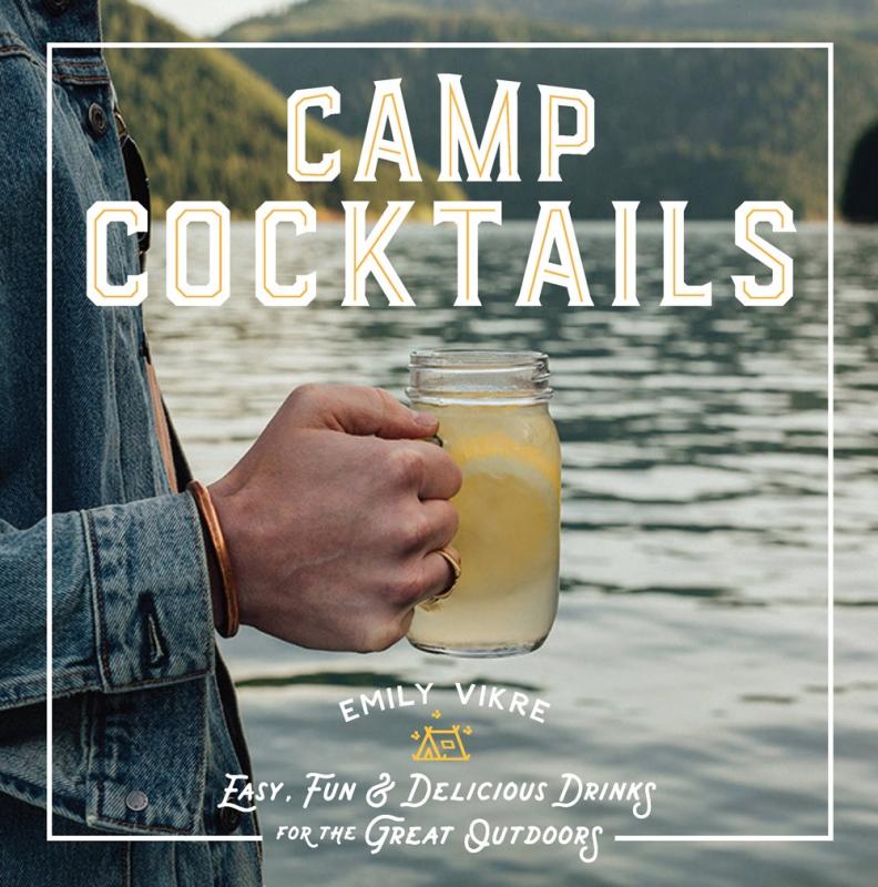 Harvard Common Press Books > Food, Drink, & Drugs > Booze Camp Cocktails: Easy, Fun, and Delicious Drinks for the Great Outdoors - Hardcover 9780760362532 MC-42082