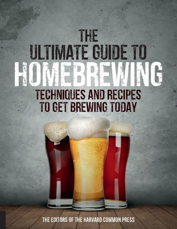 Harvard Common Press Books > Food, Drink, & Drugs > Booze The Ultimate Guide to Homebrewing: Techniques and Recipes to Get Brewing Today - Paperback 9781558329836 MC-30785