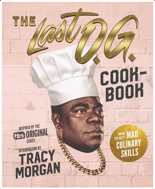 Harvest Books > Food, Drink, & Drugs > Cookbooks The Last O.G. Cookbook: How to Get Mad Culinary Skills - Hardcover 9780358117612 MC-4708