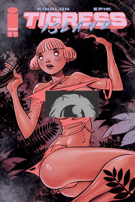 Image Comics Comic Books TIGRESS ISLAND #4 (OF 5) CVR B EPHK NSFW POLYBAGGED VAR (MR) 70985304589200421 0426IM0431