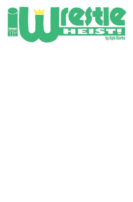 Image Comics Comic Books WRESTLE HEIST #1 (OF 5) CVR B BLANK SKETCH VAR 70985304495600121 1025IM0281