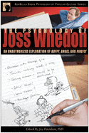 Ingram Books > Arts & Gifts The Psychology of Joss Whedon: An Unauthorized Exploration of Buffy, Angel, and Firefly by Joy Davidson & Leah Wilson (Paperback) 9781933771250