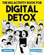 Ingram Books > Lifestyle > Self-Help The Big Activity Book for Digital Detox by Jordan Reid & Erin Williams (Paperback) 9780593085905