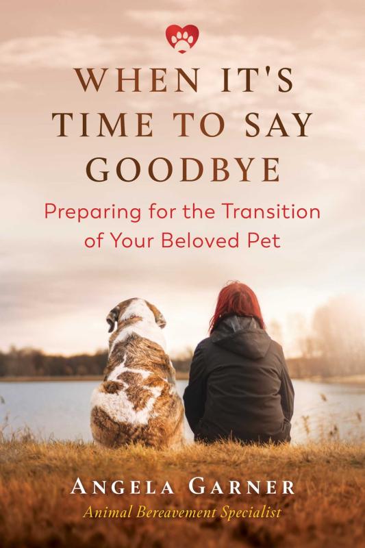 Inner Traditions/Bear & Company Books > Art > Pets When It's Time to Say Goodbye: Preparing for the Transition of Your Beloved Pet - Paperback 9781644111215 MC-44356