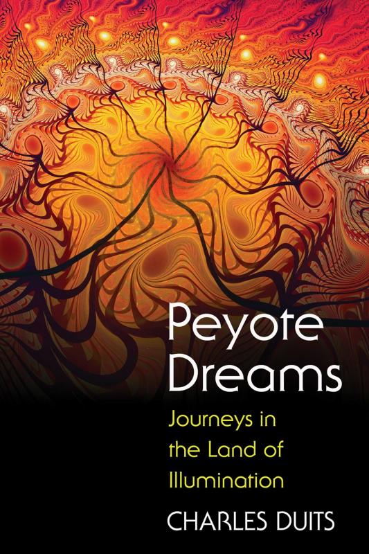 Inner Traditions/Bear & Company Books > Food, Drink, & Drugs > Drugs Peyote Dreams: Journeys in the Land of Illumination - Paperback 9781594774492 MC-30568