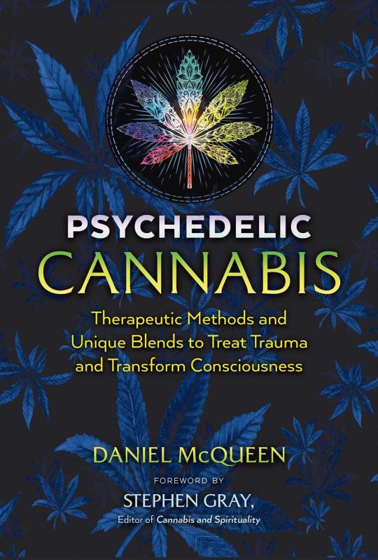 Inner Traditions/Bear & Company Books > Food, Drink, & Drugs > Drugs Psychedelic Cannabis: Therapeutic Methods and Unique Blends to Treat Trauma and Transform Consciousness - Paperback 9781644113387 MC-44566