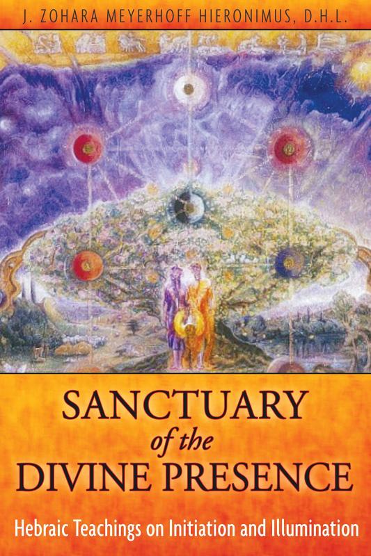 Inner Traditions/Bear & Company Books > Smarts > Science Sanctuary of the Divine Presence: Hebraic Teachings on Initiation & Illumination - Paperback 9781594773754 MC-41704