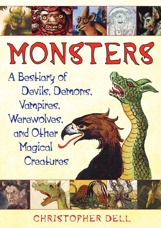 Inner Traditions/Bear & Company Books > True Crime & Conspiracy > Myths & Monsters Monsters: A Bestiary of Devils, Demons, Vampires, Werewolves, & Other Magical Creatures - Paperback 9781594773945 MC-20583