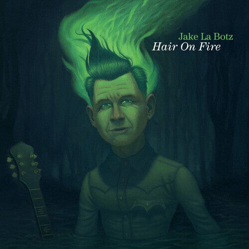 Jake La Botz Music > Vinyl Records La Botz, Jake - Hair On Fire 843563150016 HONF1.1