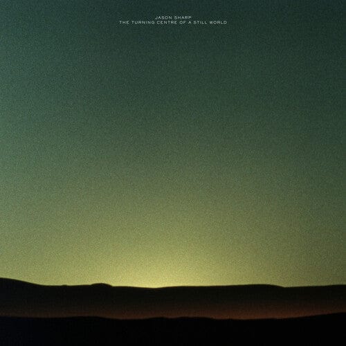 Jason Sharp Music > Vinyl Records Jason Sharp - Turning Centre of a Still World 666561015411 CNST154.1