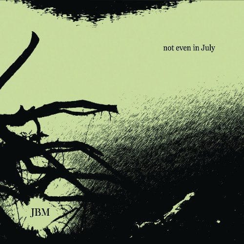 JBM Music > Vinyl Records JBM - Not Even in July 020286152514 PASN7.1