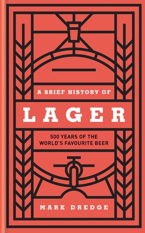 Kyle Books Books > Food, Drink, & Drugs > Booze A Brief History of Lager: 500 Years of the World's Favourite Beer - Hardcover 9780857835239 MC-18964