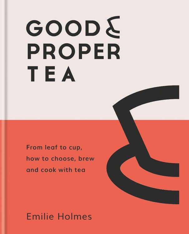 Kyle Books Books > Food, Drink, & Drugs > Food Good & Proper Tea: How to Make, Drink, and Cook with Tea - Hardcover 9780857837660 MC-19015