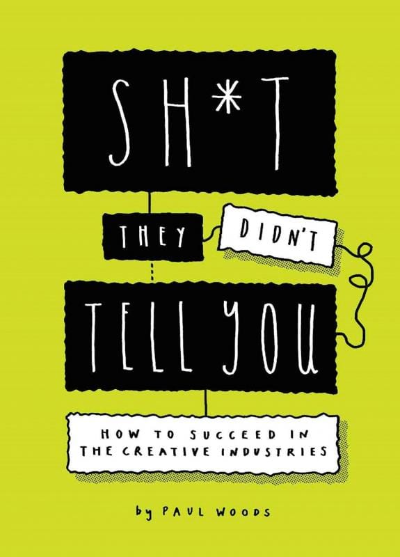 Laurence King Publishing Books > Art & Gifts > Make Art Sh*t They Didn't Tell You: How To Succeed in the Creative Industries - Paperback 9781786279538 MC-28824