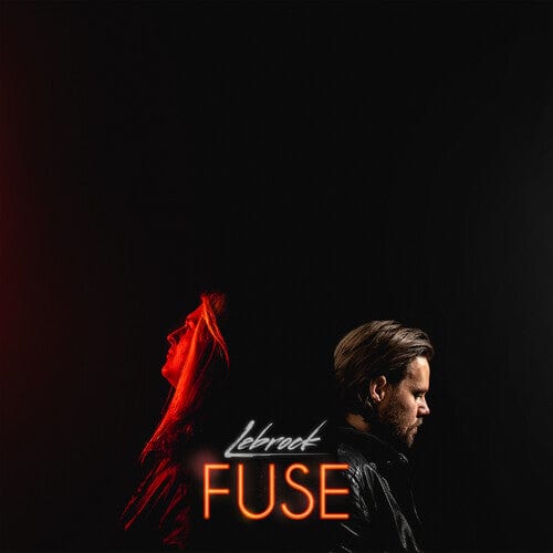 Lebrock Music > Vinyl Records Lebrock - Fuse 699618581614 FIXT1017.1