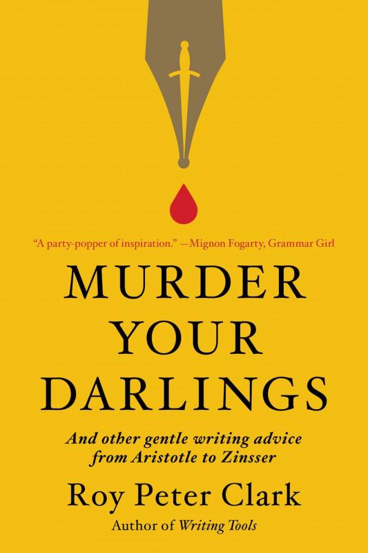 Little, Brown Spark Books > Art & Gifts > Make Art Murder Your Darlings and Other Gentle Writing Advice from Aristotle to Zinsser - Hardcover 9780316481885 MC-50060