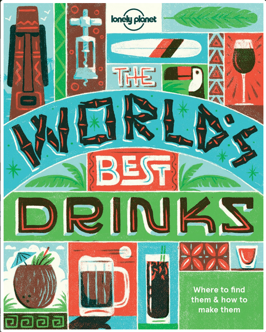 Lonely Planet Books > Food, Drink, & Drugs > Booze World's Best Drinks - Paperback 9781760340612 MC-21192