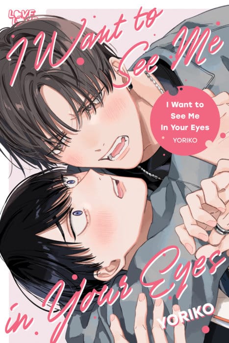 LoveLove Manga I Want to See Me in Your Eyes 9781427884985 PRH-9781427884985
