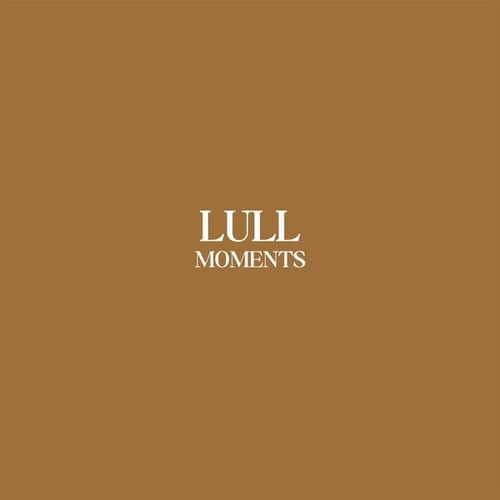 Lull Music > Vinyl Records Lull - Moments 641871745715 CLDS295.1