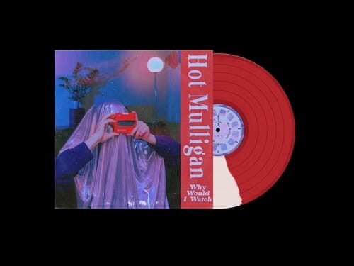 Many Hats Music > Vinyl Records Hot Mulligan - Why Would I Watch (IEX) 840526511037 WXBO095346.1