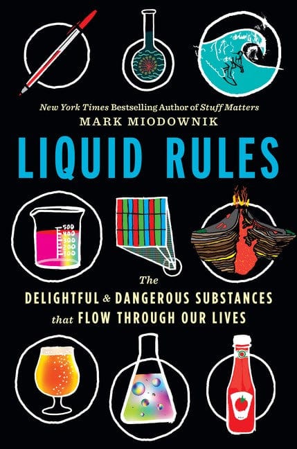 Mariner Books Books > Food, Drink, & Drugs > Booze Liquid Rules: The Delightful and Dangerous Substances That Flow Through Our Lives - Hardcover 9780544850194 MC-41514
