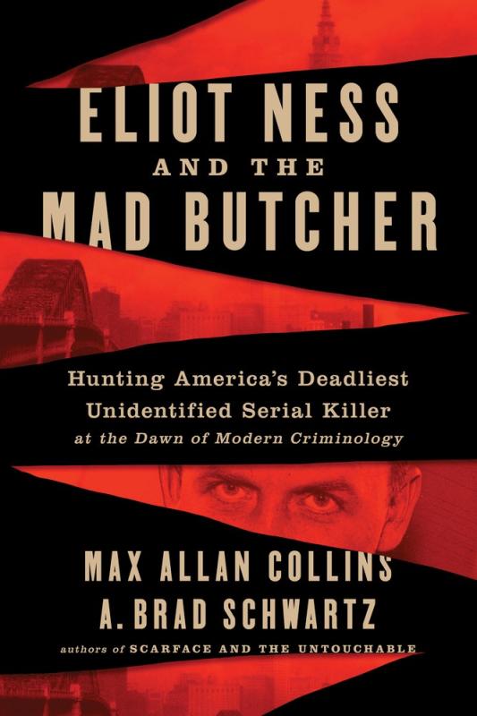 Mariner Books Books > True Crime & Conspiracy > True Crime Eliot Ness and the Mad Butcher: Hunting America's Deadliest Unidentified Serial Killer at the Dawn of Modern Criminology - Hardcover 9780062881977 MC-51633