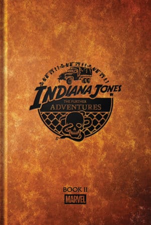 Marvel Graphic Novel Indiana Jones: The Further Adventures Book 2 9781302970284 PRH-9781302970284