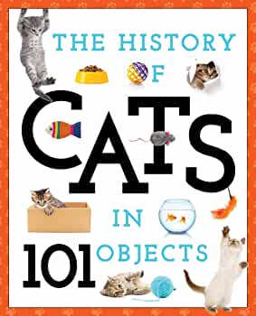 Media Lab Books Books > Art & Gifts > Pets The History of Cats in 101 Objects - Paperback 9781942556640 MC-41672
