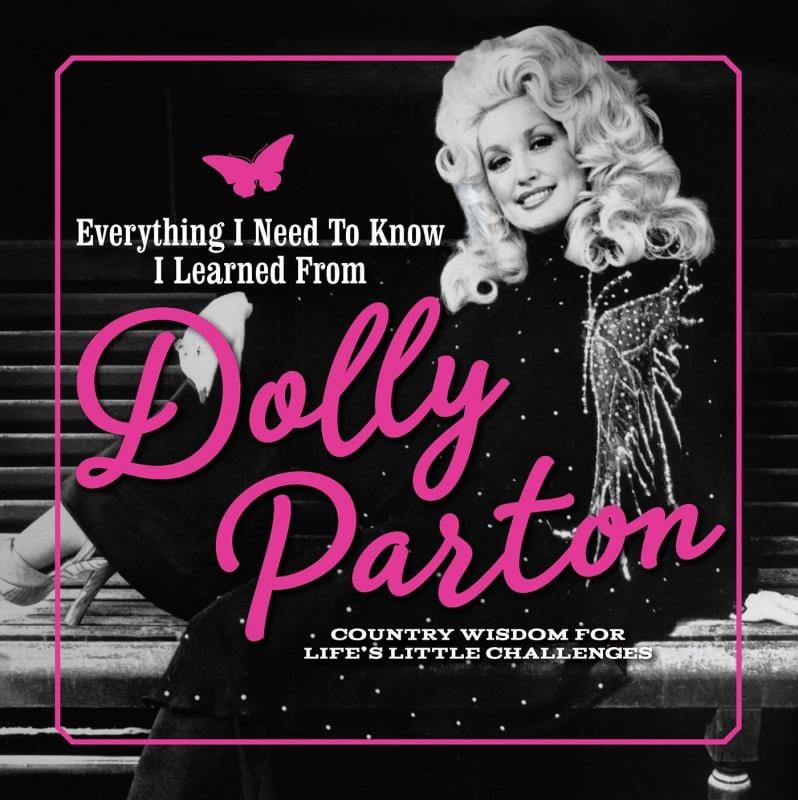Media Lab Books Books > Film & Music > Music Everything I Need to Know I learned From Dolly Parton: Country Wisdom for Life's Little Challenges - Hardcover 9781948174619 MC-26134