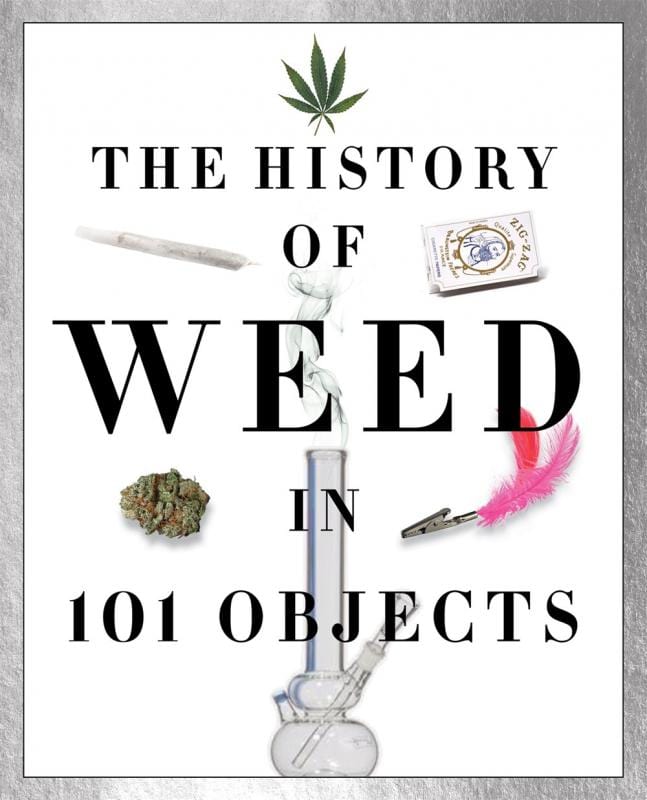 Media Lab Books Books > Food, Drink, & Drugs > Weed History of Weed in 101 Objects - Paperback 9781942556633 MC-30692