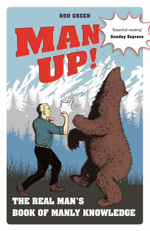 Michael O'Mara Books Limited Books > Art & Gifts > Novelties Man Up!: The Real Man's Book of Manly Knowledge - Paperback 9781782439752 MC-27123