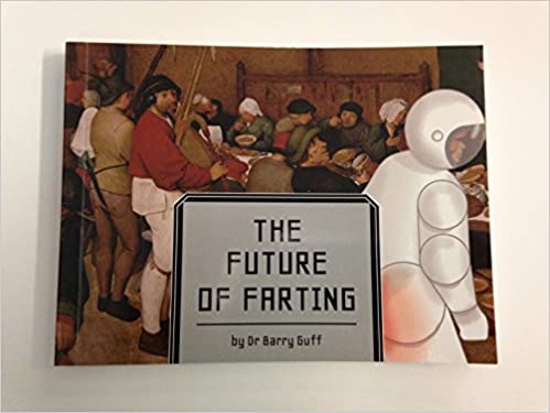 Texas Bookman Books > Art & Gifts > Novelties The Future of Farting - Paperback 9781782431770 MC-25731