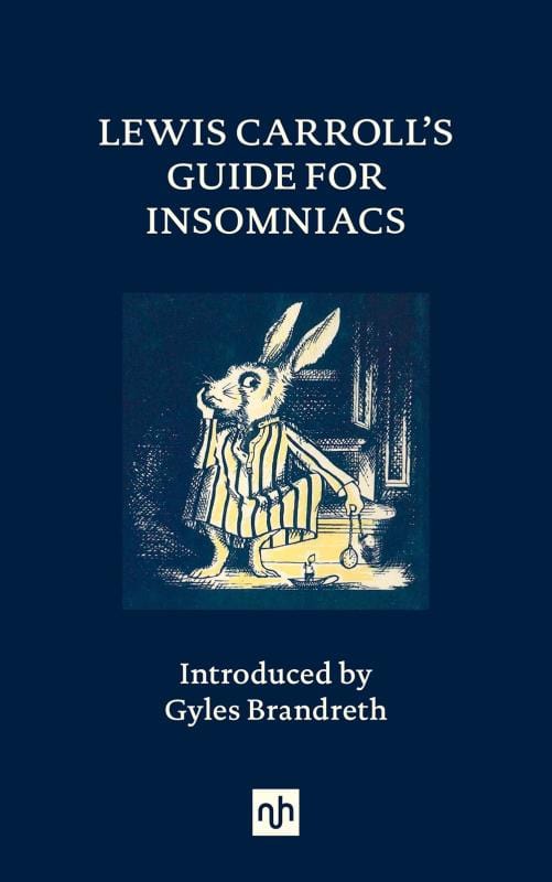 Microcosm Books > Arts & Gifts Lewis Carroll's Guide for Insomniacs Hardcover 9781912559596