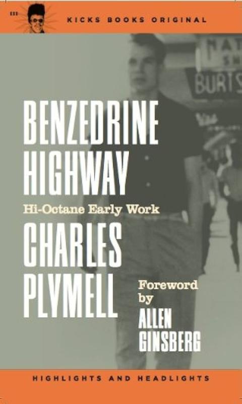 Microcosm Books > Fiction Charles Plymell - Benzedrine Highway: Hi-Octane Early Work 9781940157993 9781940157993