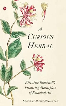 Microcosm Books > Occult A Curious Herbal: Elizabeth Blackwell's Pioneering Masterpiece of Botanical Art (Hardcover) 9780789214539 9780789214539
