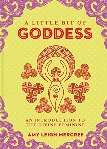 Microcosm Books > Occult A Little Bit of Goddess: An Introduction to the Divine Feminine (A Little Bit of Series) (Hardcover) 9781454936701 9781454936701